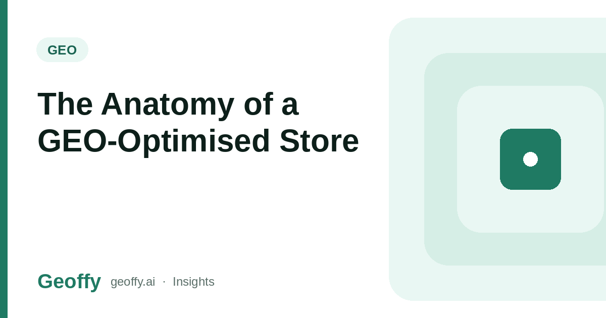 The Anatomy of a GEO-Optimised Store cover image