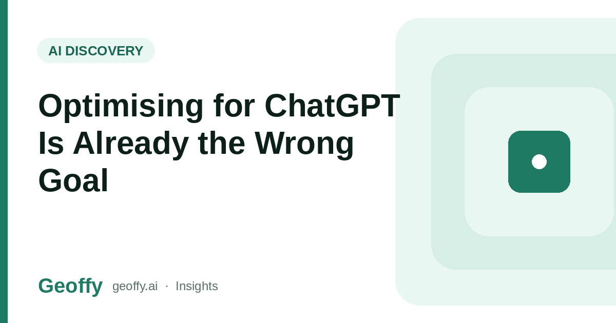 Optimising for ChatGPT Is Already the Wrong Goal cover image