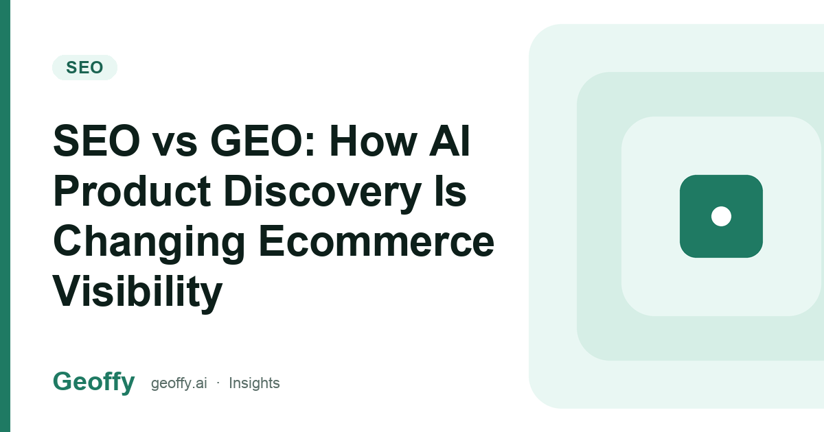 SEO vs GEO: How AI Product Discovery Is Changing Ecommerce Visibility cover image